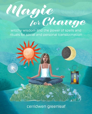Magic for Change: Spells and rituals for social transformation