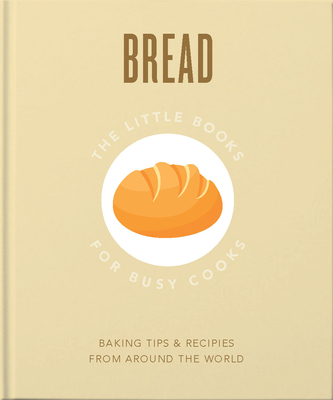 The Little Book of Bread (The Little Books of Food & Drink, 13)