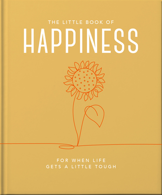 The Little Book of Happiness: For when life gets a little tough (Little Books of Wellbeing)
