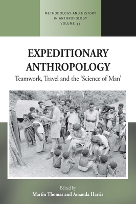 Image for Expeditionary Anthropology: Teamwork, Travel and the ''Science of Man'' Expeditionary Anthropology: Teamwork, Travel and the ''Science of Man''