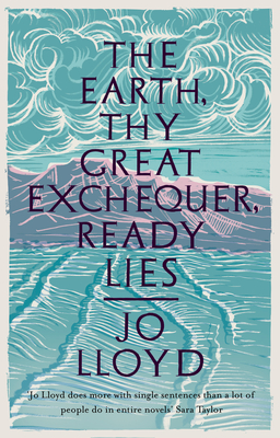 The Earth, Thy Great Exchequer, Ready Lies
