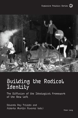 Building the Radical Identity; The Diffusion of the Ideological Framework of the New Left