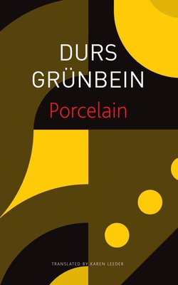 Porcelain: Poem on the Downfall of My City (The Seagull Library of German Literature)