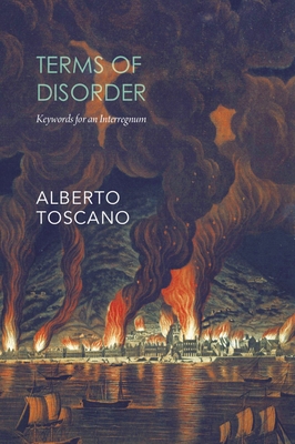 Terms of Disorder: Keywords for an Interregnum (Seagull Essays)