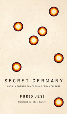 Secret Germany: Myth in Twentieth-Century German Culture (The Italian List)