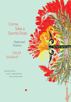 Come, Take a Gentle Stab: Selected Poems (The Arab List)
