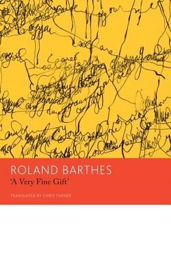 A Very Fine Gift and Other Writings on Theory (The French List)
