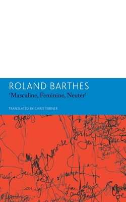 Masculine, Feminine, Neuter and Other Writings on Literature (The French List)
