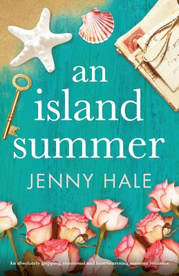 Image for An Island Summer: An absolutely gripping, emotional and heartwarming summer romance