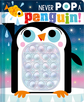 Image for Never Pop a Penguin! Never Pop a Penguin!