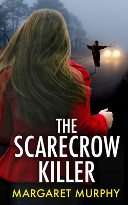 SCARECROW KILLER an unputdownable crime thriller full of twists