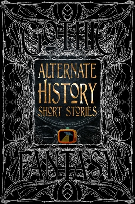 Alternate History Short Stories (Gothic Fantasy)