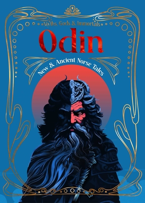 Odin: New & Ancient Norse Tales (Myths, Gods & Immortals)