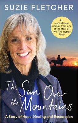 Sun Over the Mountains: A Story of Hope, Healing and Restoration