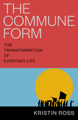 Commune Form: The Transformation of Everyday Life