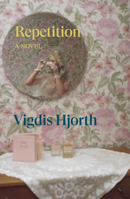 REPETITION: A NOVEL TRANSLATED BY CHARLOTTE BARSLUND