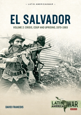 El Salvador: Volume 2: Conflagration, 19841992 (Latin AmericaWar)