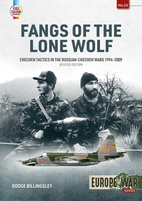 Fangs Of The Lone Wolf: Chechen Tactics In The Russian-Chechen Wars, 1994-2009