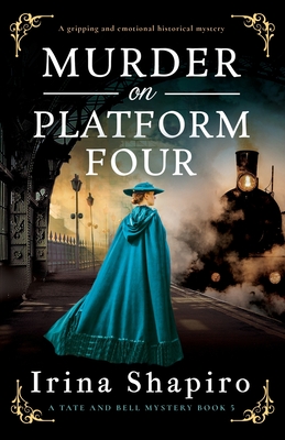 Murder on Platform Four: A gripping and emotional historical mystery (A Tate and Bell Mystery)