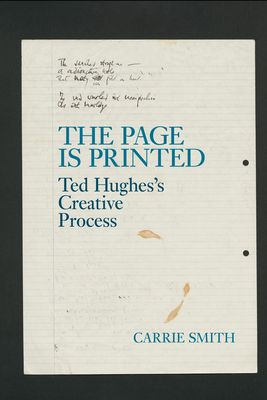 The Page is Printed: Ted Hughes's Creative Process (Liverpool English Texts and Studies 2021)