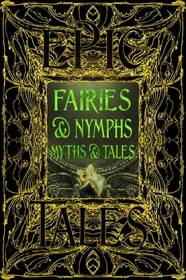 Faeries & Nymphs Myths & Tales: Epic Tales