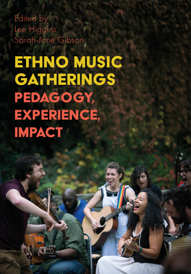 Ethno Music Gatherings: Pedagogy Experience, Impact (Music, Community, and Education)