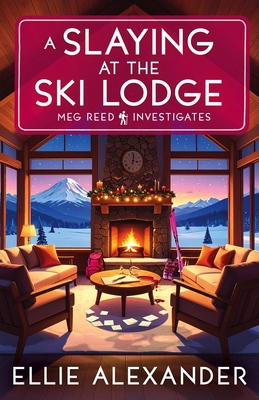 A Slaying at the Ski Lodge (Meg Reed Investigates)