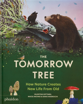 Tomorrow Tree: How Nature Creates New Life from Old