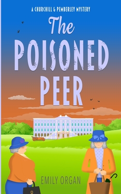 The Poisoned Peer (Churchill and Pemberley Cozy Mystery Series)