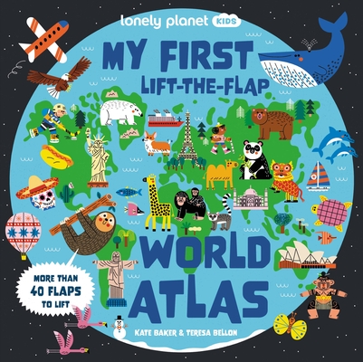 Lonely Planet Kids My First Lift-The-Flap World Atlas: Giant Pull Out Map Wow Factor Facts & Surprises Search & Find Games Beautiful & Engaging Illust
