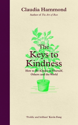 Image for The Keys to Kindness: How to be Kinder to Yourself, Others and the World The Keys to Kindness: How to be Kinder to Yourself, Others and the World