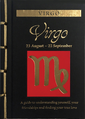 Virgo: A Guide to Understanding Yourself, Your Friendships and Finding Your True Love (Chinese Bound Zodiac)