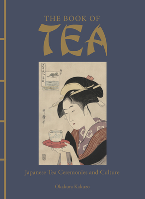 The Book of Tea: Japanese Tea Ceremonies and Culture (Chinese Bound Classics)