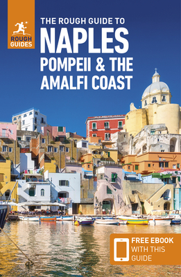 Image for Rough Guide to Naples, Pompeii & the Amalfi Coast (Travel Guide with Ebook) Rough Guide to Naples, Pompeii & the Amalfi Coast (Travel Guide with Ebook)