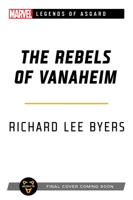 REBELS OF VANAHEIM, THE A MARVEL LEGENDS OF ASGARD NOVEL