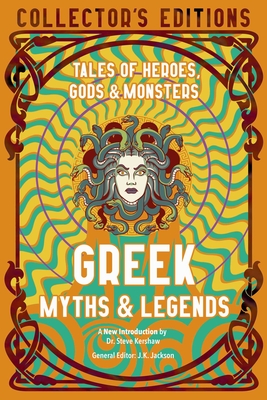 Image for Greek Myths & Legends: Tales of Heroes, Gods & Monsters (Flame Tree Collector's Editions)