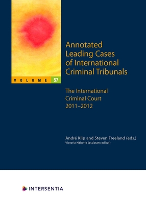 Annotated Leading Cases of International Criminal Tribunals - volume 57: International Criminal Court 2011-2012 (57)