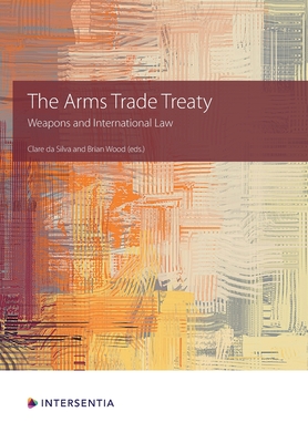 The Arms Trade Treaty: Weapons and International Law