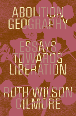 Image for Abolition Geography: Essays Towards Liberation