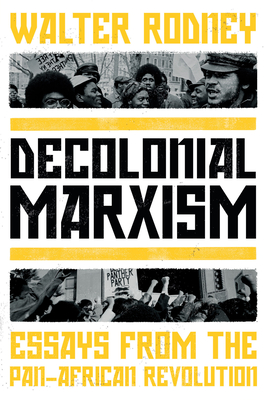 Decolonial Marxism: Essays from the Pan-African Revolution