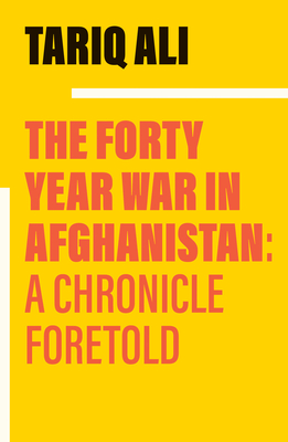 Image for The Forty-Year War in Afghanistan: A Chronicle Foretold
