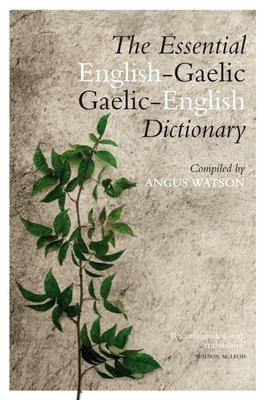 The Essential Gaelic-English / English-Gaelic Dictionary (Scots Gaelic Edition)