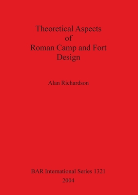 THEORETICAL ASPECTS OF ROMAN CAMP AND FORT DESIGN