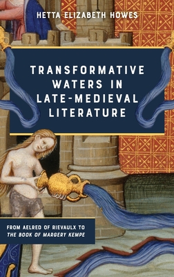 Image for Transformative Waters in Late-Medieval Literature Transformative Waters in Late-Medieval Literature