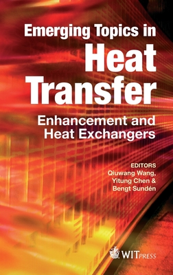 Emerging Topics in Heat Transfer: Enhancement and Heat Exchangers (Developments in Heat Transfer) (International Series on Developments in Heat Transfer)