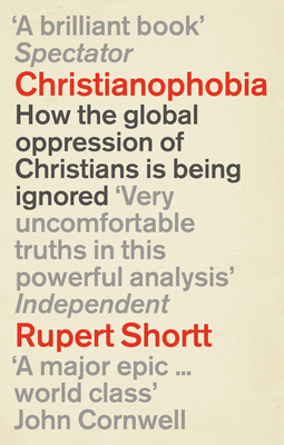 Christianophobia: A Faith Under Attack
