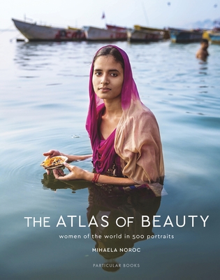 The Atlas of Beauty. Women of the World in 500 Portraits