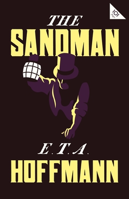 Sandman: Annotated Edition - Also Includes an Extract from the 'Uncanny' by Sigmund Freud (Alma Classics 101 Pages)