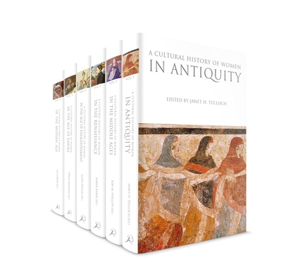 A Cultural History of Women: A 6 Volume Set (The Cultural Histories Series)