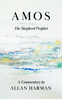 Amos: The Shepherd Prophet [Paperback] Harman, Allan